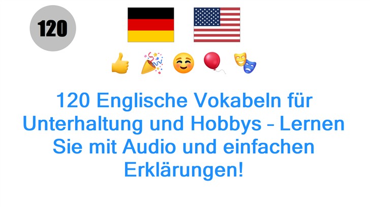 120 Englische Vokabeln für Unterhaltung und Hobbys – Lernen Sie mit Audio und einfachen Erklärungen!